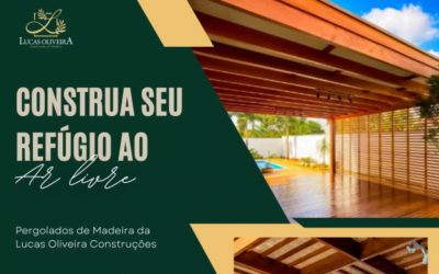 Construa Seu Refúgio ao Ar Livre: Pergolados de Madeira da Lucas Oliveira Construções